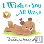 I Wish For You All Ways