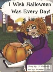 I Wish Halloween Was Every Day!