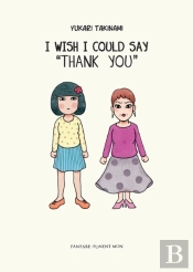 I Wish I Could Say 'Thank You'