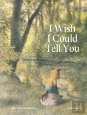 I Wish I Could Tell You