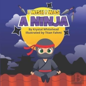 I Wish I Was A Ninja
