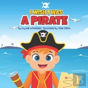 I Wish I Was A Pirate