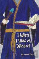 I Wish I Was A Wizard