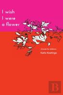 I Wish I Were A Flower