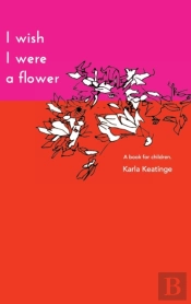 I Wish I Were A Flower