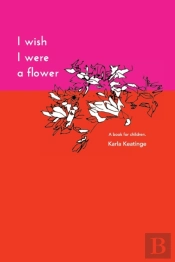 I Wish I Were A Flower Paperback