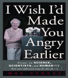 I Wish I'D Made You Angry Earlier