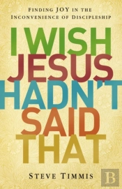 I Wish Jesus Hadn'T Said That