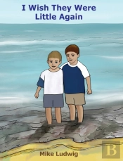 I Wish They Were Little Again