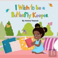 I Wish To Be A Butterfly Keeper