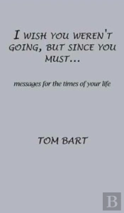 I Wish You Weren'T Going, But Since You Must...