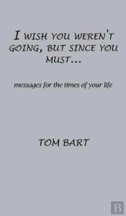 Bertrand.pt - I Wish You Weren'T Going, But Since You Must...