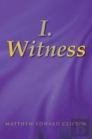 I. Witness