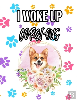 Bertrand.pt - I Woke Up Corgi-Ous