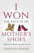 I Won The Race In My Mother'S Shoes