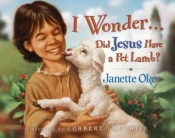 I Wonder ... Did Jesus Have A Pet Lamb?