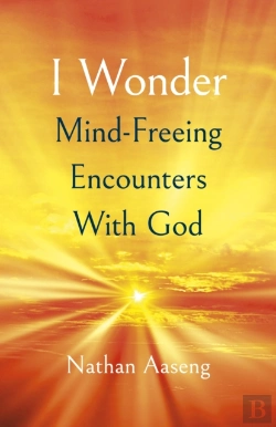 Bertrand.pt - I Wonder: Mind-Freeing Encounters With God