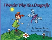 I Wonder Why It'S A Dragonfly