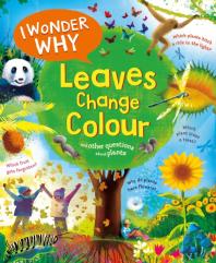 I Wonder Why Leaves Change Colour