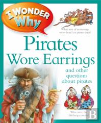 I Wonder Why Pirates Wore Earrings