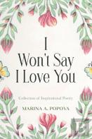 I Won'T Say I Love You