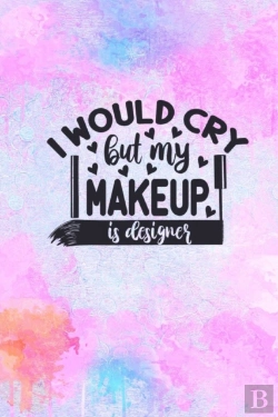 Bertrand.pt - I Would Cry But My Makeup Is Designer