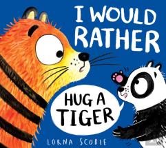 I Would Rather Hug A Tiger (Hb)