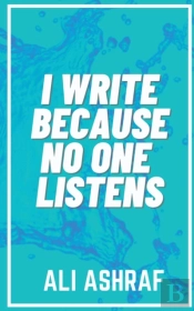I Write Because No One Listens