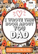 I Wrote This Book About You Dad