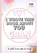 I Wrote This Book About You Gran