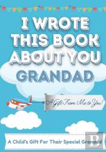 I Wrote This Book About You Grandad