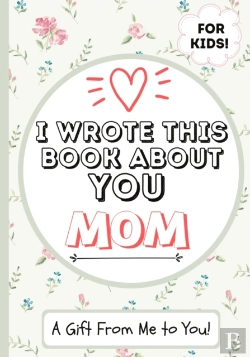 Bertrand.pt - I Wrote This Book About You Mom