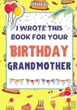 Bertrand.pt - I Wrote This Book For Your Birthday Grandmother