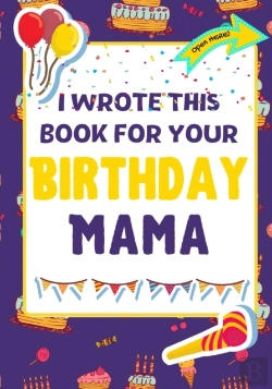 Bertrand.pt - I Wrote This Book For Your Birthday Mama