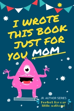 Bertrand.pt - I Wrote This Book Just For You Mom!