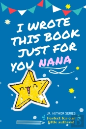 I Wrote This Book Just For You Nana! : F