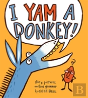 I Yam A Donkey