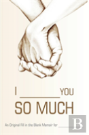 I ________ You So Much
