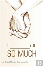 I ________ You So Much