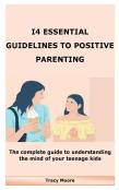 I4 Essential Guidelines To Positive Parenting