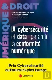 Ia, Cybersécurité Et Data : Garantir La Conformité Numérique