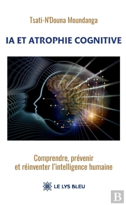 Bertrand.pt - Ia Et Atrophie Cognitive : Comprendre, Prévenir Et Réinventer