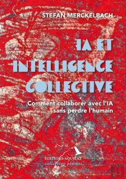 Bertrand.pt - Ia Et Intelligence Collective : Comment Collaborer Avec L'Ia Sans Perdre L'Humain