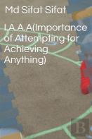 I.A.A.A(Importance Of Attempting For Achieving Anything)