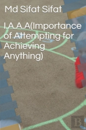 I.A.A.A(Importance Of Attempting For Achieving Anything)