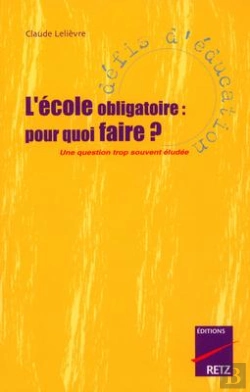 Bertrand.pt - Iad - L'École Obligatoire : Pour Quoi Faire ? Unequestion Trop Souvent Éludée