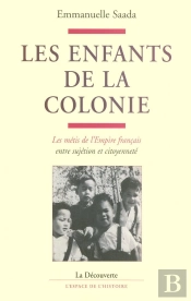 Iad - Les Enfants De La Colonie Les Métis De L'Empire Français, Entre Sujétion Et Citoyenneté