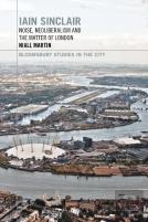 Iain Sinclair: Noise, Neoliberalism And The Matter Of London