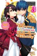 Iâ€™Ll Become A Villainess Who Goes Down In History, Vol. 3 (Novel)