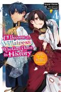 Iâ€™Ll Become A Villainess Who Goes Down In History, Vol. 4 (Novel)